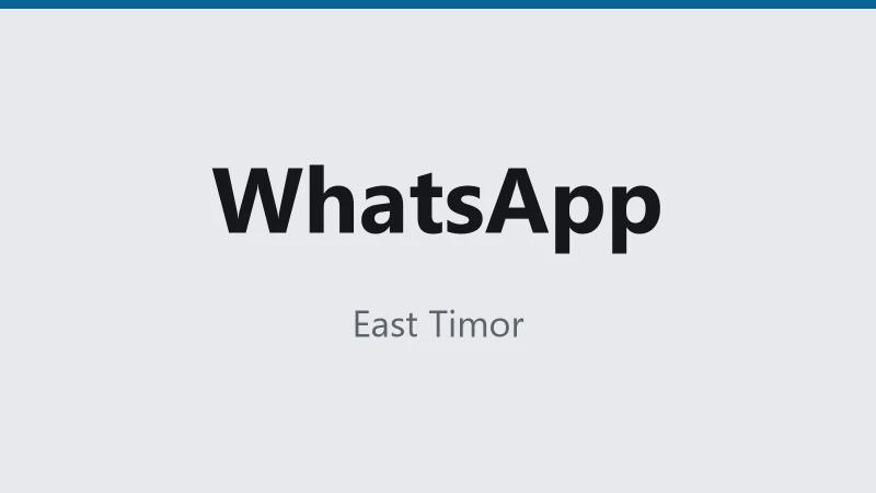 WhatsApp — East Timor 🇹🇱