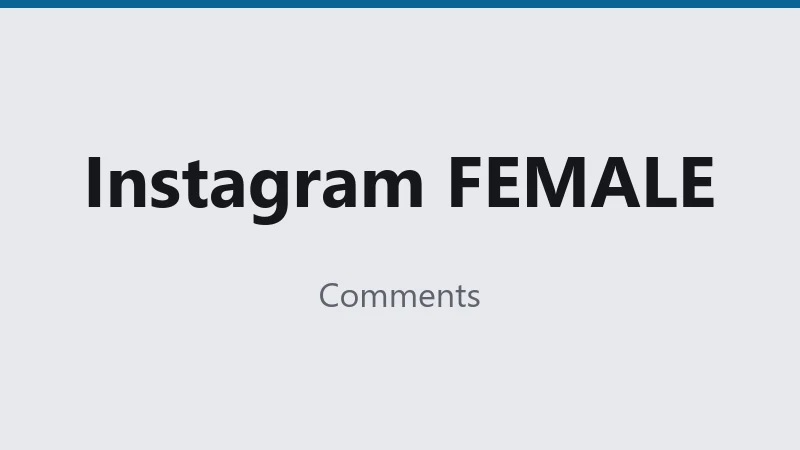 Instagram FEMALE Comments · ⚡1H Deliver · ⏱0-1H